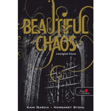   Garcia Kami, Margaret Stohl: Beautiful Chaos - Lenyűgöző Káosz