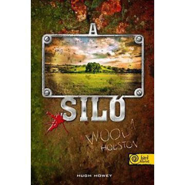 Hugh Howey: A siló - Wool 1. - Holston