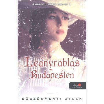 Böszörményi Gyula: Leányrablás Budapesten