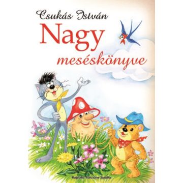 Csukás István: Csukás István Nagy meséskönyve