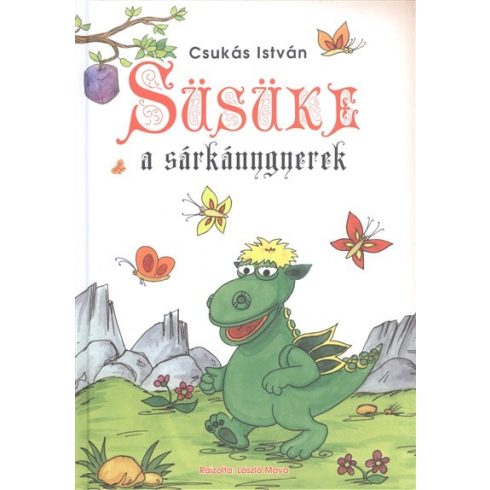 Csukás István: Süsüke a sárkánygyerek