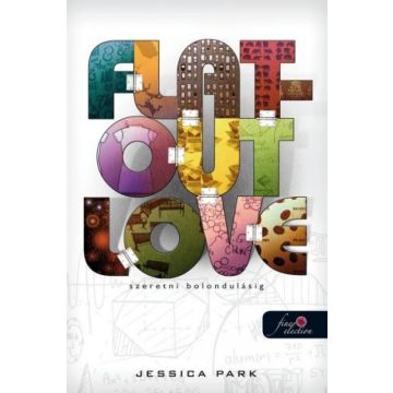 Jessica Park: Flat-Out Love - Szeretni bolondulásig