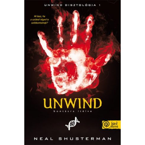 Neal Shusterman: Unwind - Bontásra ítélve