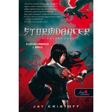   Jay Kristoff: Stormdancer - Vihartáncos - A lótusz háborúja I. könyv