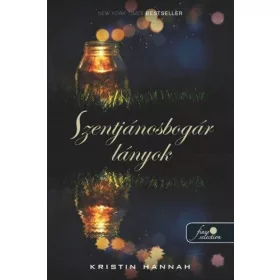 Kristin Hannah: Szentjánosbogár lányok