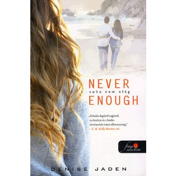 Denise Jaden: Never enough - Soha nem elég