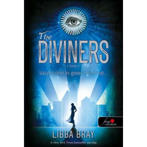 Libba Bray: The Diviners - A látók - Puhatáblás - Valami sötét és gonosz felébredt...