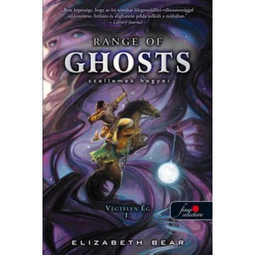   Elizabeth Bear: Range of Ghosts - szellemek hegyei - Végtelen ég 1.