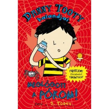 D. Tooty: Danny Tooty kalandjai - Meglógott a pókom!