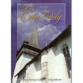   Laszkovszky Katalin – Polgár Ferenc: Édes Erdély – Barangolás a végeken (antikvár)