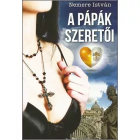 Nemere István: A pápák szeretői (antikvár)