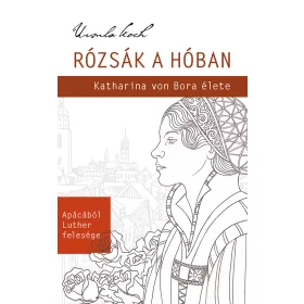 KOCH, URSULA: RÓZSÁK A HÓBAN