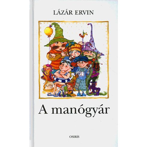 Lázár Ervin: A manógyár