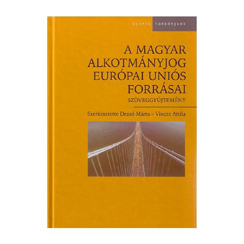 Dezső Márta: A Magyar alkotmányjog európai uniós forrásai