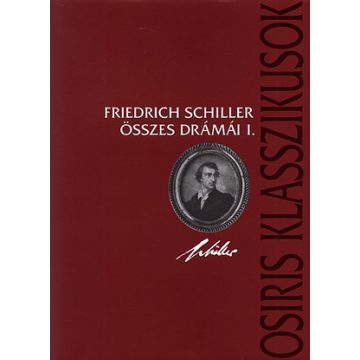   Friedrich Schiller: Friedrich schiller összes drámái I-II.