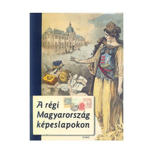 Monok István: A régi Magyarország képeslapokon