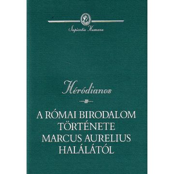   Héródianos: A római birodalom története Marcus Aurelius halálától