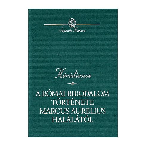 Héródianos: A római birodalom története Marcus Aurelius halálától
