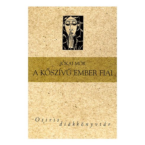 Jókai Mór: A kőszívű ember fiai - Osiris diákkönyvtár