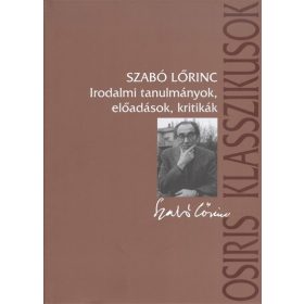   Szabó Lőrinc: Irodalmi tanulmányok, előadások, kritikák