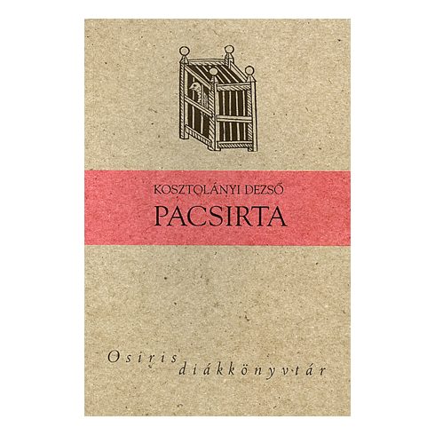 Kosztolányi Dezső: Pacsirta - Osiris diákkönyvtár