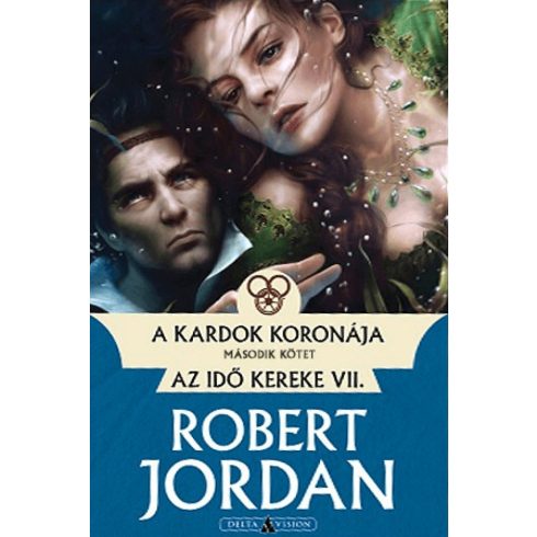Robert Jordan: A kardok koronája - I. kötet - Az idő kereke VII.