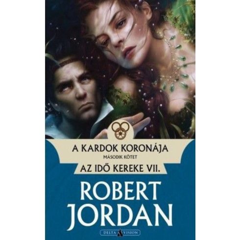 Robert Jordan: A kardok koronája - II. kötet - Az idő kereke VII.