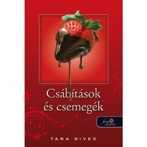 Tara Sivec: Csábítások és csemegék