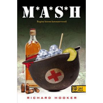 Richard Hooker: M.A.S.H - Regény három katonaorvosról