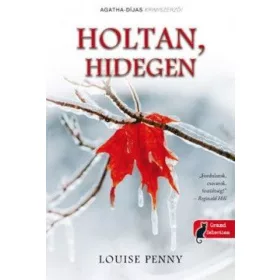 Louise Penny: Holtan, hidegen