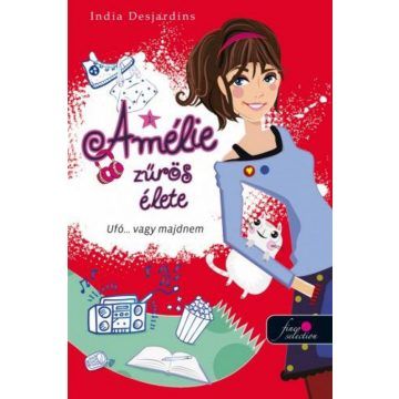   India Desjardins: Amélie zűrös élete - Ufo... vagy majdnem