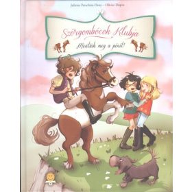   Juliette Parachini-Deny, Olivier Dupin: Mentsük meg a pónit!