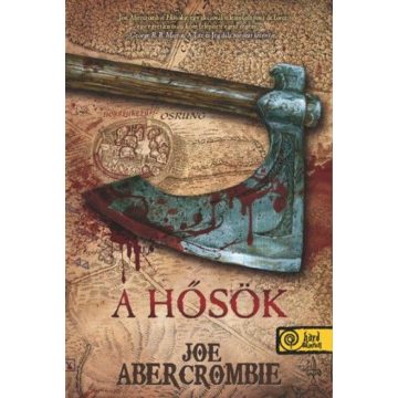 Joe Abercrombie: A Hősök