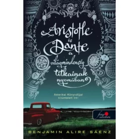   Benjamin Alire Sáenz: Aristotle és Dante a világmindenség titkainak nyomában