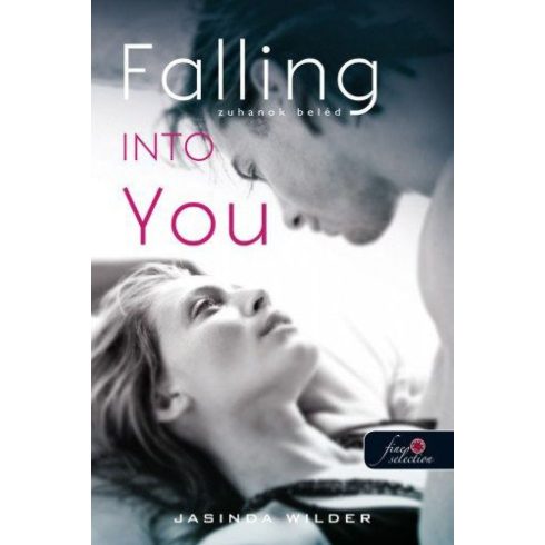 Jasinda Wilder: Falling into You - Zuhanok beléd