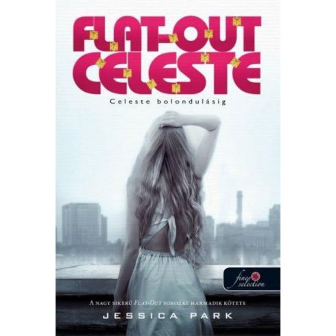 Jessica Park: Flat-Out Celeste - Celeste bolondulásig