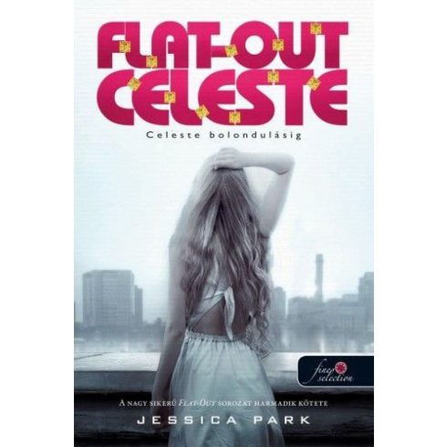 Jessica Park: Flat-Out Celeste - Celeste bolondulásig