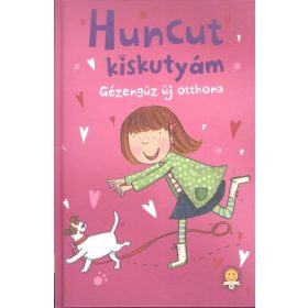 Holly Webb: Huncut kiskutyám - Gézengúz új otthona