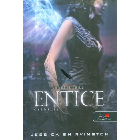 Jessica Shirvington: Entice - Csábítás - Violet Eden Krónikák 2.