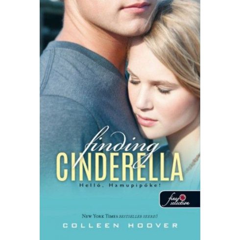 Colleen Hoover: Finding Cinderella - Helló, Hamupipőke! (kemény táblás)