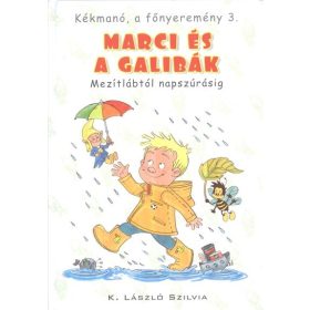   K. László Szilvia: Marci és a Galibák - Mezítlábtól napszúrásig