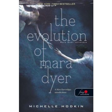   Michelle Hodkin: The Evolution of Mara Dyer - Mara Dyer változása - Mara Dyer 2. - Kemény kötés