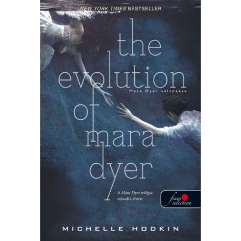 Michelle Hodkin: The Evolution of Mara Dyer - Mara Dyer változása - Mara Dyer 2. - Kemény kötés