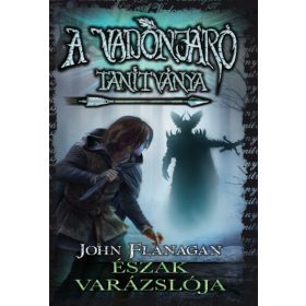   John Flanagan: A Vadonjáró tanítványa 5. Észak varázslója