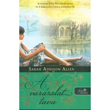 Sarah Addison Allen: Lost Lake - A varázslat tava