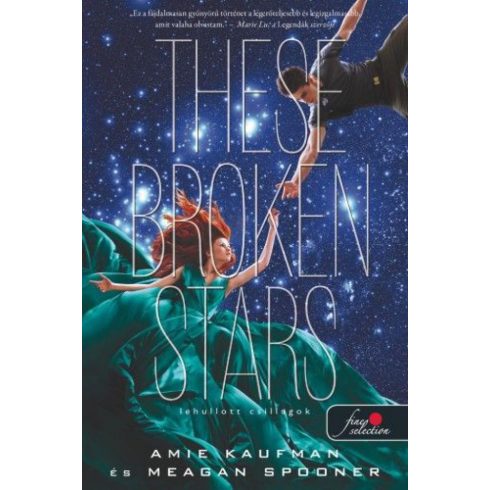 Amie Kaufman, Meagan Spooner: These Broken Stars - Lehullott csillagok