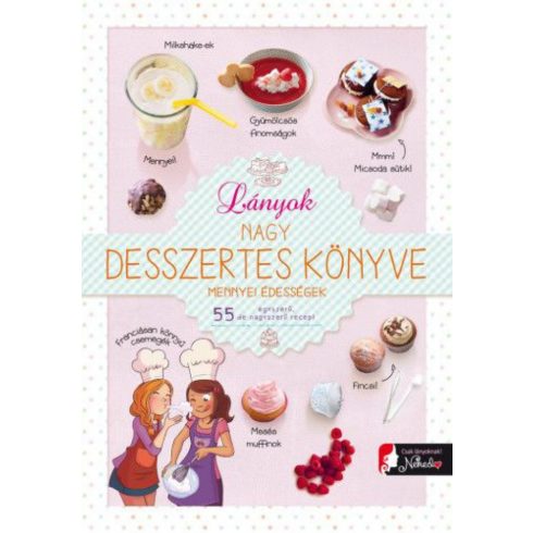 Ghislaine Stora , Isabelle Jeuge-Maynart: Lányok nagy desszertes könyve - mennyei édességek