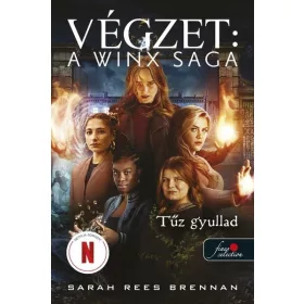   Sarah Rees Brennan: Tűz gyullad (Végzet – A Winx Saga 2.)
