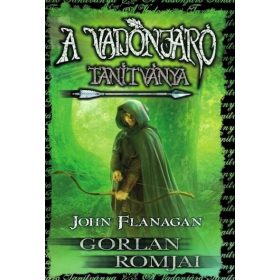 John Flanagan: A Vadonjáró tanítványa 1. Gorlan Romjai