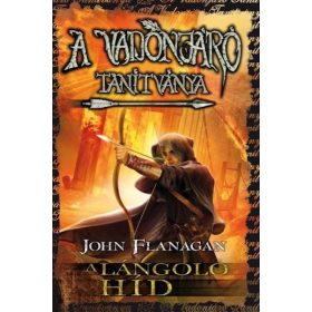   John Flanagan: A Vadonjáró tanítványa 2. A lángoló híd